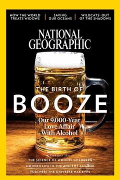 National Geographic #'17/02: The Birth of Booze - Our 9000-Year Love Affair With Alcohol