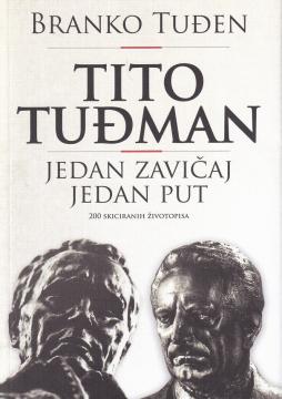 Tito Tuđman: Jedan zavičaj, jedan put - 200 skiciranih životopisa
