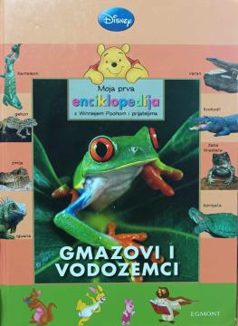 Moja prva enciklopedija s Winniejem Poohom i prijateljima - Gmazovi i vodozemci