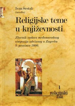 Religijske teme u književnosti (zbornik radova međunarodnog simpozija održanog u Zagrebu 9. prosinca 2000. )