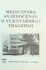 Medicinska svjedočenja o vukovarskoj tragediji