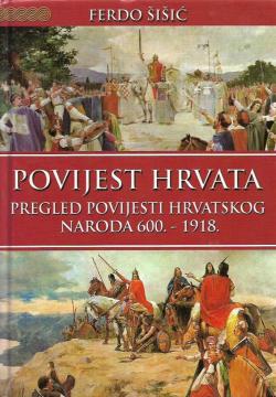 Povijest Hrvata – pregled povijesti hrvatskog naroda 600. – 1918.