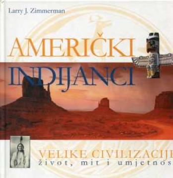 Američki Indijanci: Velike civilizacije 8