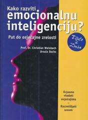 Kako razviti emocionalnu inteligenciju? / Put do osjećajne zrelosti