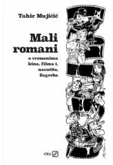 Mali romani: O vremenima kina, filma i, naročito, Zagreba