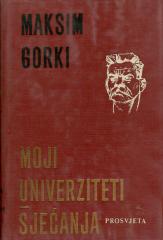 Moji univerziteti / Sjećanja (V. I. Lenjin, Lav Tolstoj, A. P. Čehov)