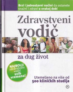 Zdravstveni vodič za dug život: kako brzo i jednostavno ostati zdrav i krepak u svakoj životnoj dobi