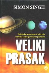 Veliki prasak: najvažnije znanstveno otkriće svih vremena i zašto ga moramo poznavati
