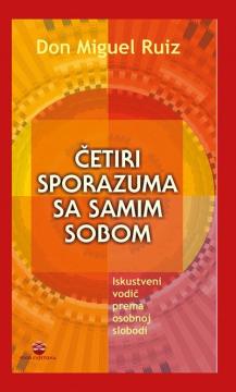 Četiri sporazuma sa samim sobom: Iskustveni vodič prema osobnoj slobodi