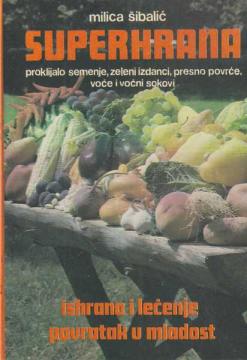 Superhrana: proklijalo semenje, zeleni izdanci, presno povrće, voće i voćni sokovi