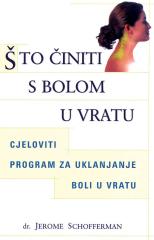 Što činiti s bolom u vratu: cjeloviti program za uklanjanje boli u vratu