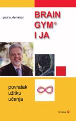 Brain Gym i ja: Povratak užitku učenja