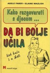 Kako razgovarati s djecom da bi bolje učila: kod kuće i u školi