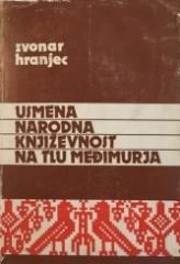 Usmena narodna književnost na tlu Međimurja: knjiga I.