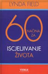 60 načina za iscjeljivanje života