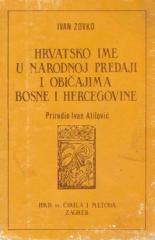 Hrvatsko ime u narodnoj predaji i običajima Bosne i Hercegovine