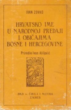 Hrvatsko ime u narodnoj predaji i običajima Bosne i Hercegovine