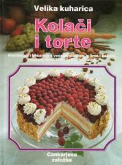 Velika kuharica: Kolači i torte