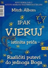 Ipak vjeruj: Istinita priča