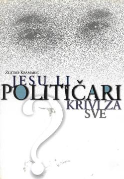 Jesu li političari krivi za sve