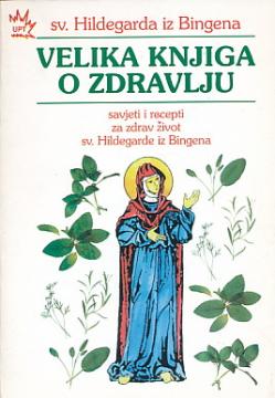 Velika knjiga o zdravlju sv. Hildegarde iz Bingena