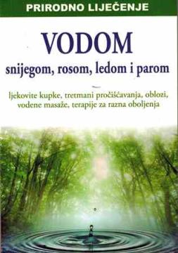 Prirodno liječenje vodom: snijegom, rosom, ledom i parom