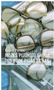 Možeš pljunuti onoga tko bude pitao za nas