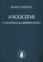 Anglicizmi u hrvatskom ili srpskom jeziku: porijeklo, razvoj, značenje