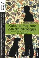 Kako je moj pas otkrio biologiju - od fotosinteze do imunološkog sustava: šetnja kroz život