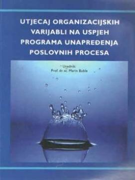 Utjecaj organizacijskih varijabli na uspjeh programa unapređenja poslovnih procesa