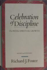 Celebration of Discipline: The Path to Spiritual Growth - Revised and Expanded