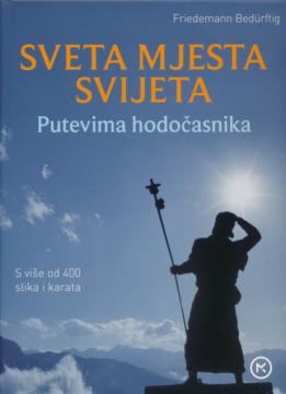 Sveta mjesta svijeta: Putevima hodočasnika