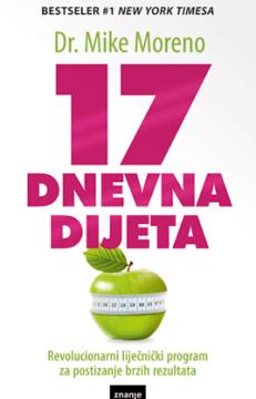 17-dnevna dijeta: Revolucionarni liječnički program za postizanje brzih rezultata