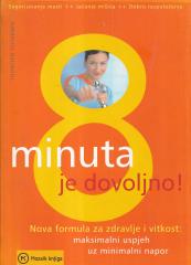 8 minuta je dovoljno! - Nova formula za zdravlje i vitkost: maksimalni uspjeh uz minimalni napor