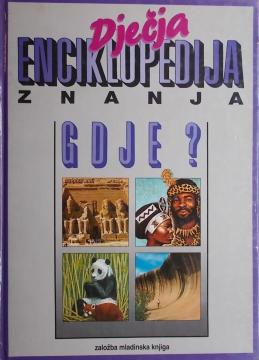 Dječja enciklopedija znanja: Gdje?