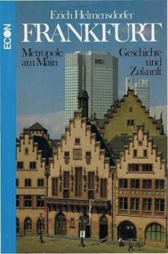 Frankfurt, Metropole am Main. Geschichte und Zukunft