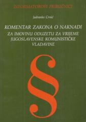 Komentar Zakona o naknadi za imovinu oduzetu za vrijeme jugoslavenske komunističke vladavine