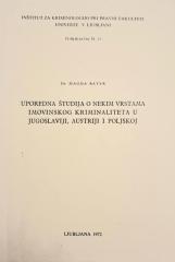 Uporedna študija o nekim vrstama imovinskog kriminaliteta u Jugoslaviji, Austriji I Poljskoj