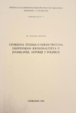 Uporedna študija o nekim vrstama imovinskog kriminaliteta u Jugoslaviji, Austriji I Poljskoj