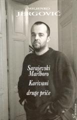 Sarajevski Marlboro / Karivani / Druge priče, 1992–1996