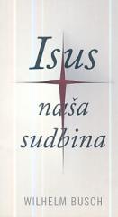 Isus naša sudbina