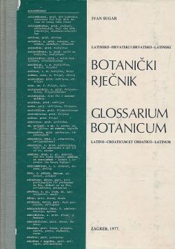 Botanički rječnik – Glossarium botanicum (Latinsko - hrvatski i hrvatsko - latinski)