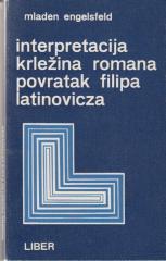 Interpretacija Krležina romana Povratak Filipa Latinovicza