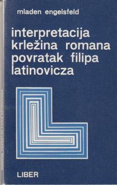 Interpretacija Krležina romana Povratak Filipa Latinovicza