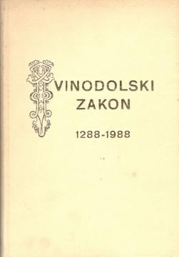 Vinodolski zakon 1288-1988: Faksimil/Diplomatičko izdanje/Kritički tekst/Tumačenje/Rječnik