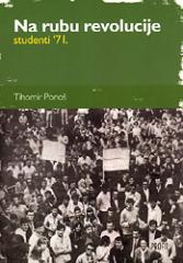 Na rubu revolucije - studenti '71.