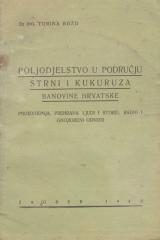 Poljodjelstvo u području strni i kukuruza Banovine Hrvatske: Proizvodnja, prehrana ljudi i stoke, radni i gnojidbeni odnosi