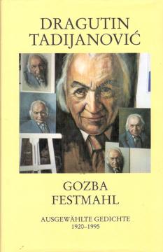Gozba - izabrane pjesme 1920–1995. / Festmahl - ausgewählte Gedichte 1920–1995.