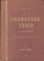 Građansko pravo u teorij i praksi - knjiga treća: Stvarna prava