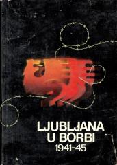 Ljubljana u borbi 1941–1945: Zbornik sećanja